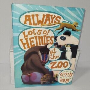 Always Lots of Heinies at the Zoo Book By Ayun Halliday